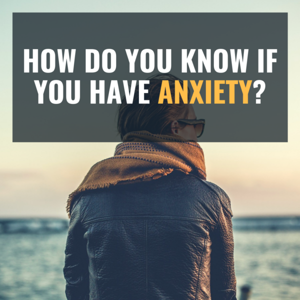 Do You Have Anxiety? - Aniesa Hanson Counseling - Tampa Counseling